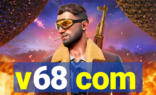 v68 com